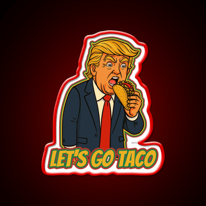 Lets Go Taco Political Taco Led Neon Sign Rgb Color - Shineneon