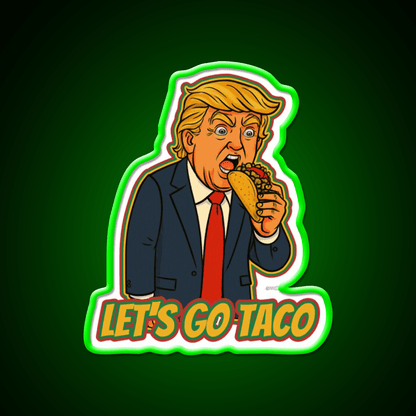 Lets Go Taco Political Taco Led Neon Sign Rgb Color - Shineneon