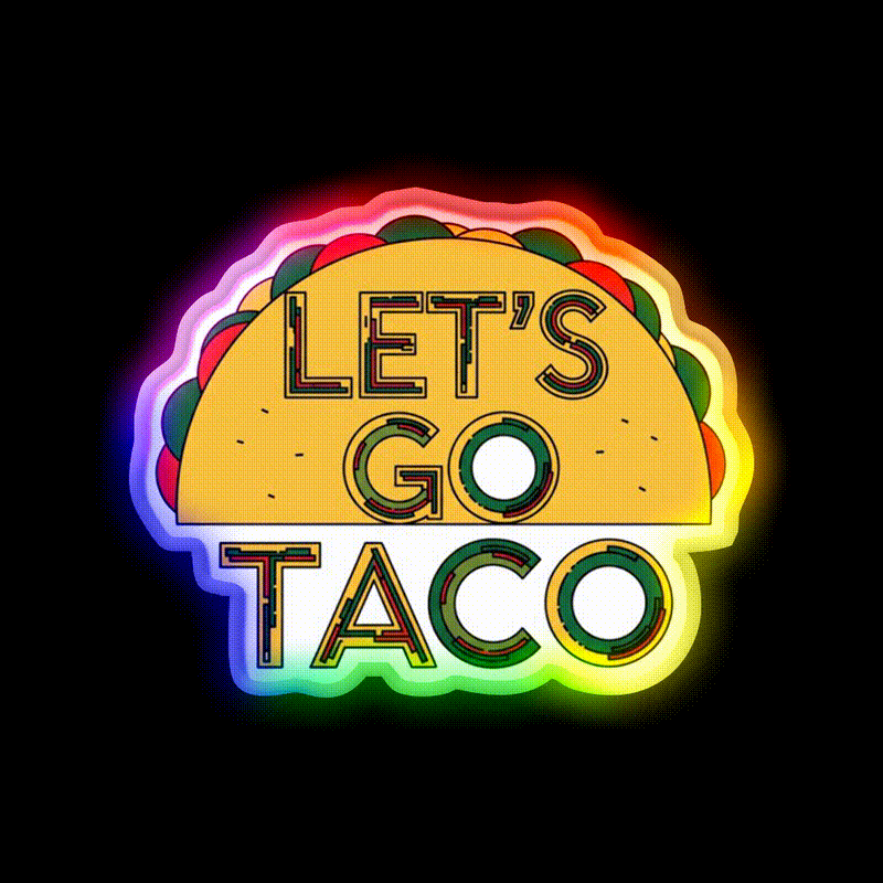 Lets Go Taco Quirky Food By Redbubble Egyape Taco Led Neon Sign Rgb Color - LED neon sign close-up detail