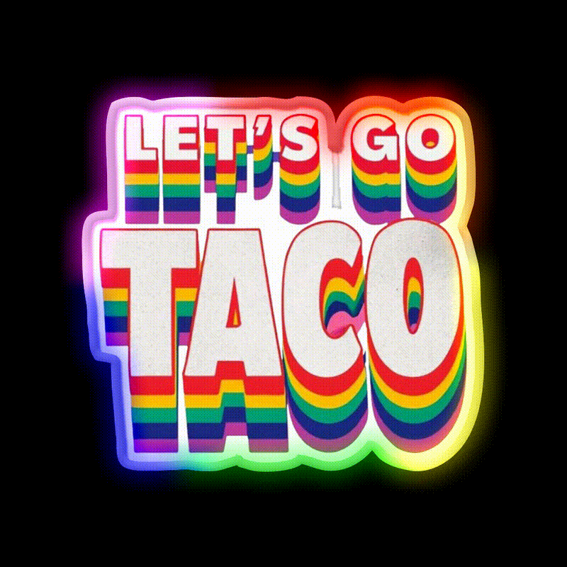 Lets Go Taco Rainbow Taco Led Neon Sign Rgb Color - LED neon sign close-up detail
