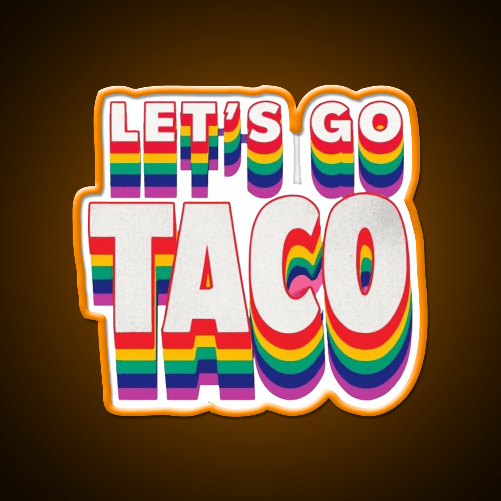 Lets Go Taco Rainbow Taco Led Neon Sign Rgb Color - Shineneon