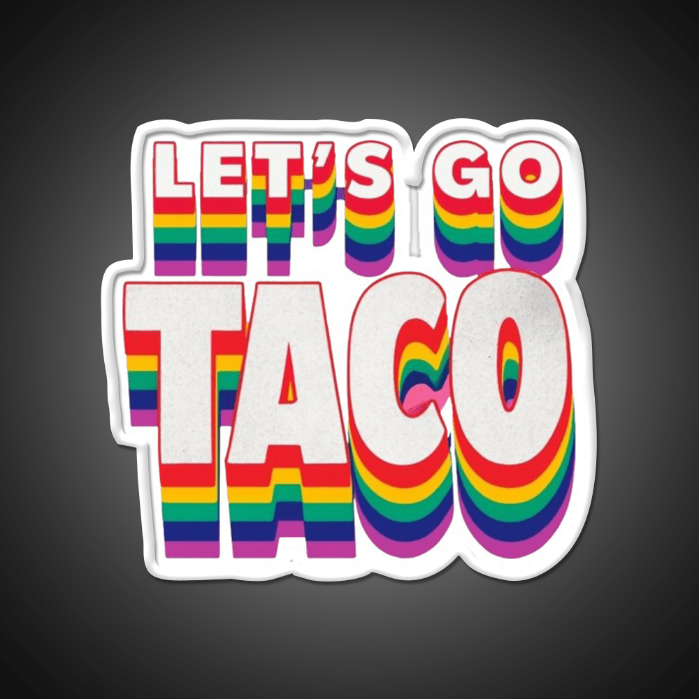 Lets Go Taco Rainbow Taco Led Neon Sign Rgb Color - Shineneon