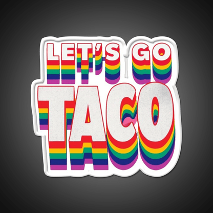 Lets Go Taco Rainbow Taco Led Neon Sign Rgb Color - Shineneon