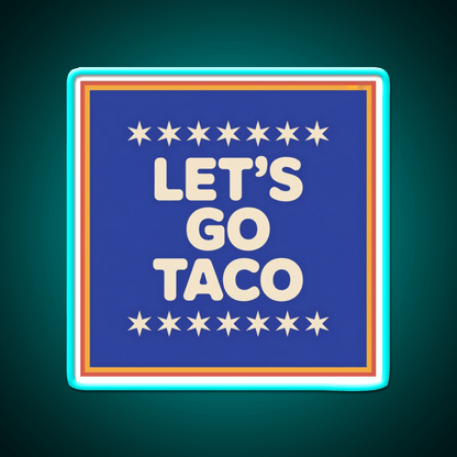 Lets Go Taco Retro Lets Go Taco Led Neon Sign Rgb Color - Shineneon