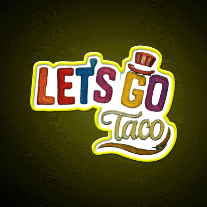 Lets Go Taco Water Color Taco Led Neon Sign Rgb Color - Custom LED neon sign front view