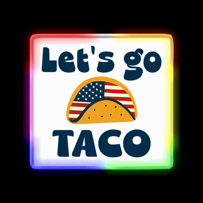Lets Go Tacotrump Always Chickens Out Taco Led Neon Sign Kitchen Sign Rgb Color - LED neon sign close-up detail