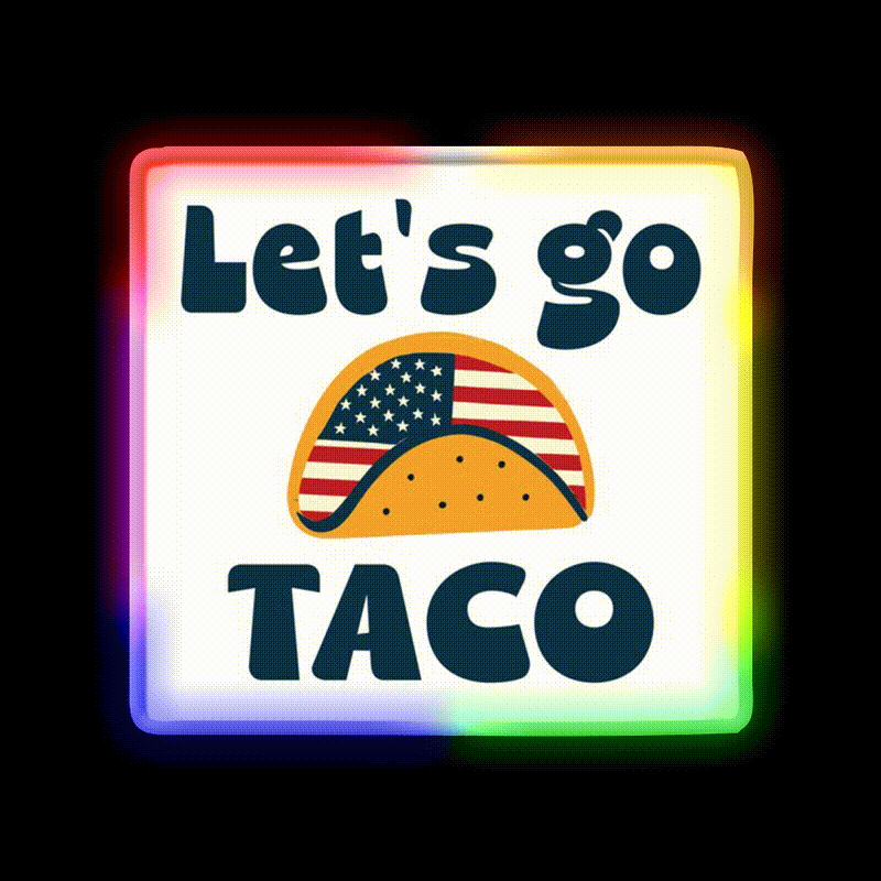 Lets Go Tacotrump Always Chickens Out Taco Led Neon Sign Kitchen Sign Rgb Color - LED neon sign close-up detail