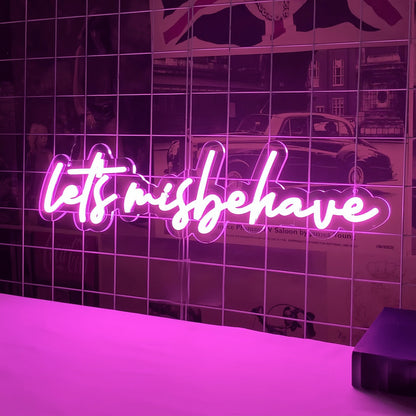 Lets Misbehave Neon Sign Light Up Your Wild Side | Shineneon