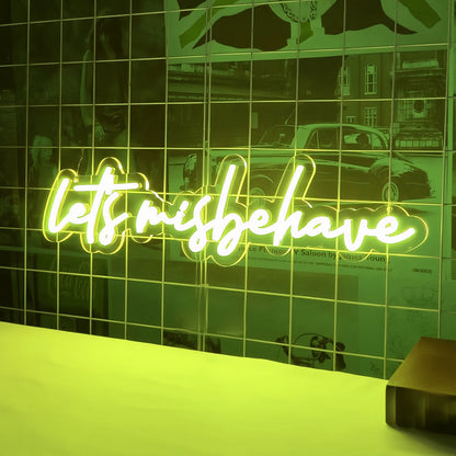 Lets Misbehave Neon Sign Light Up Your Wild Side | Shineneon