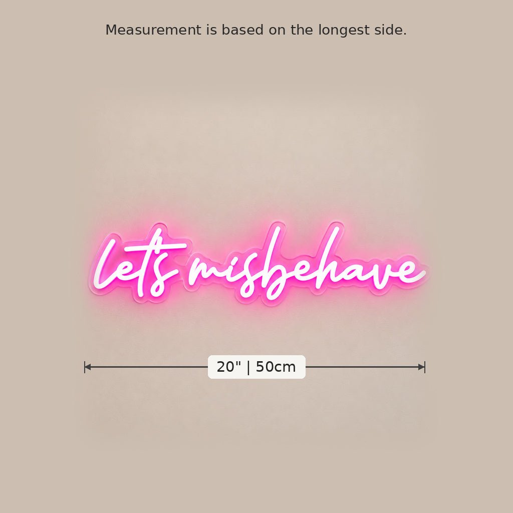 Lets Misbehave Pink LED Neon Sign - Shineneon