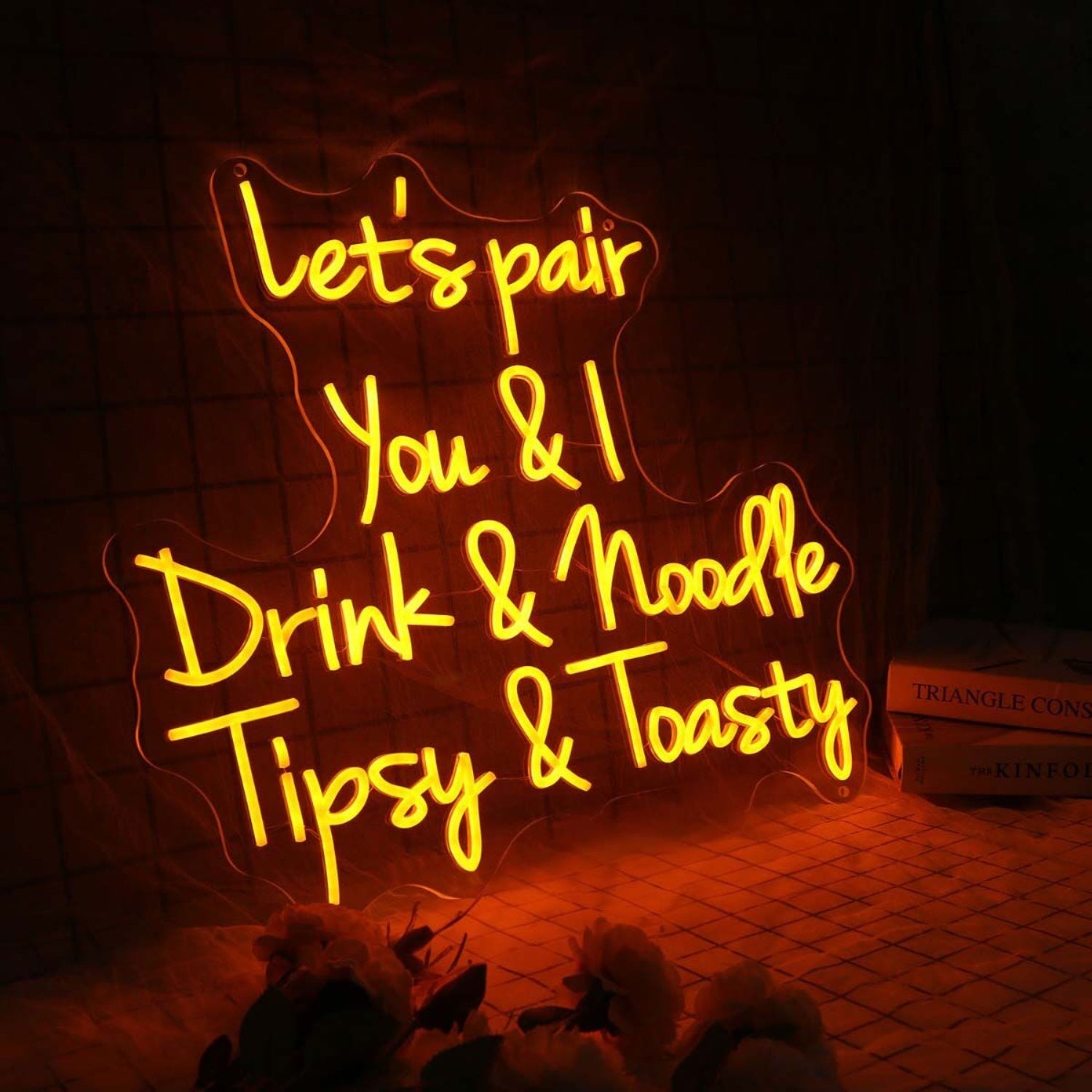 Lets Pair You And I Drink And Noodle Tipsy And Toasty Led Neon Sign | Shineneon