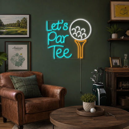 Lets Par Tee Neon Sign LED Neon Sign real lifestyle scene
