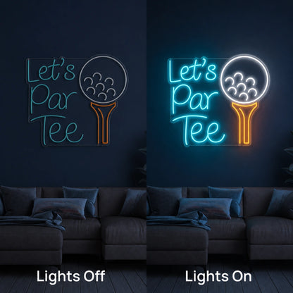 Lets Par Tee Neon Sign LED Neon Sign day and night comparison