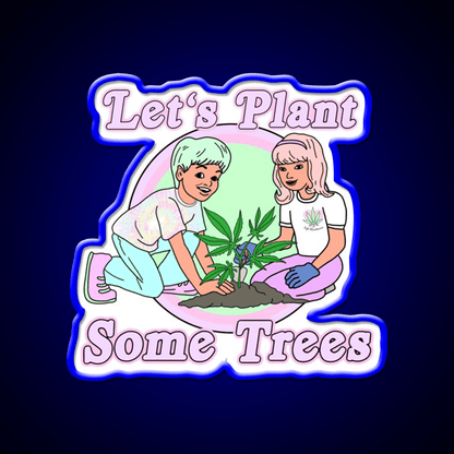 Lets Plant Some Trees Hemp Inspired Green Leaf Led Neon Sign Rgb Color - Shineneon