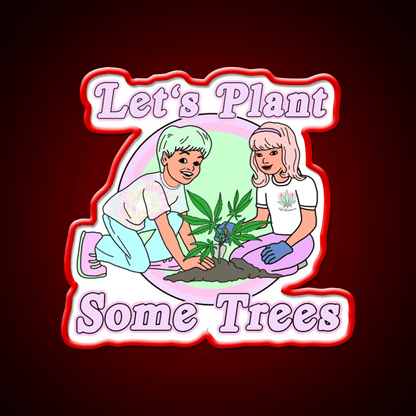 Lets Plant Some Trees Hemp Inspired Green Leaf Led Neon Sign Rgb Color - Shineneon