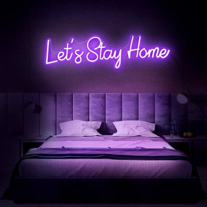 Lets Stay Home Led Neon Sign For Home Decor - Shineneon