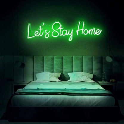 Lets Stay Home Led Neon Sign For Home Decor - Shineneon