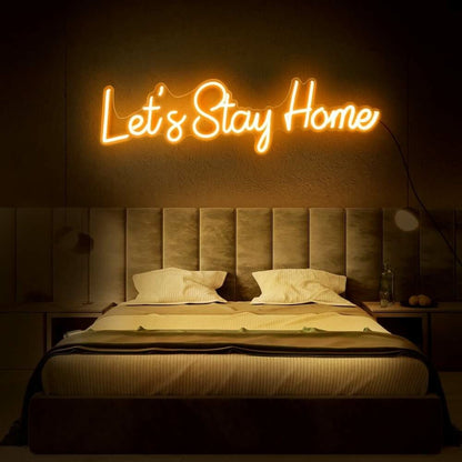 Lets Stay Home Led Neon Sign For Home Decor - Shineneon
