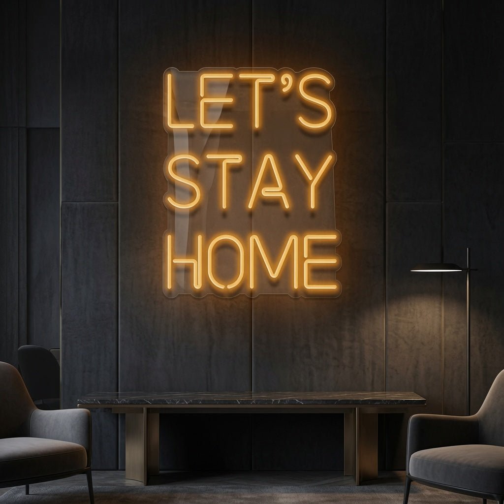 Let's Stay Home LED Neon Sign Home Wall Art - Shineneon
