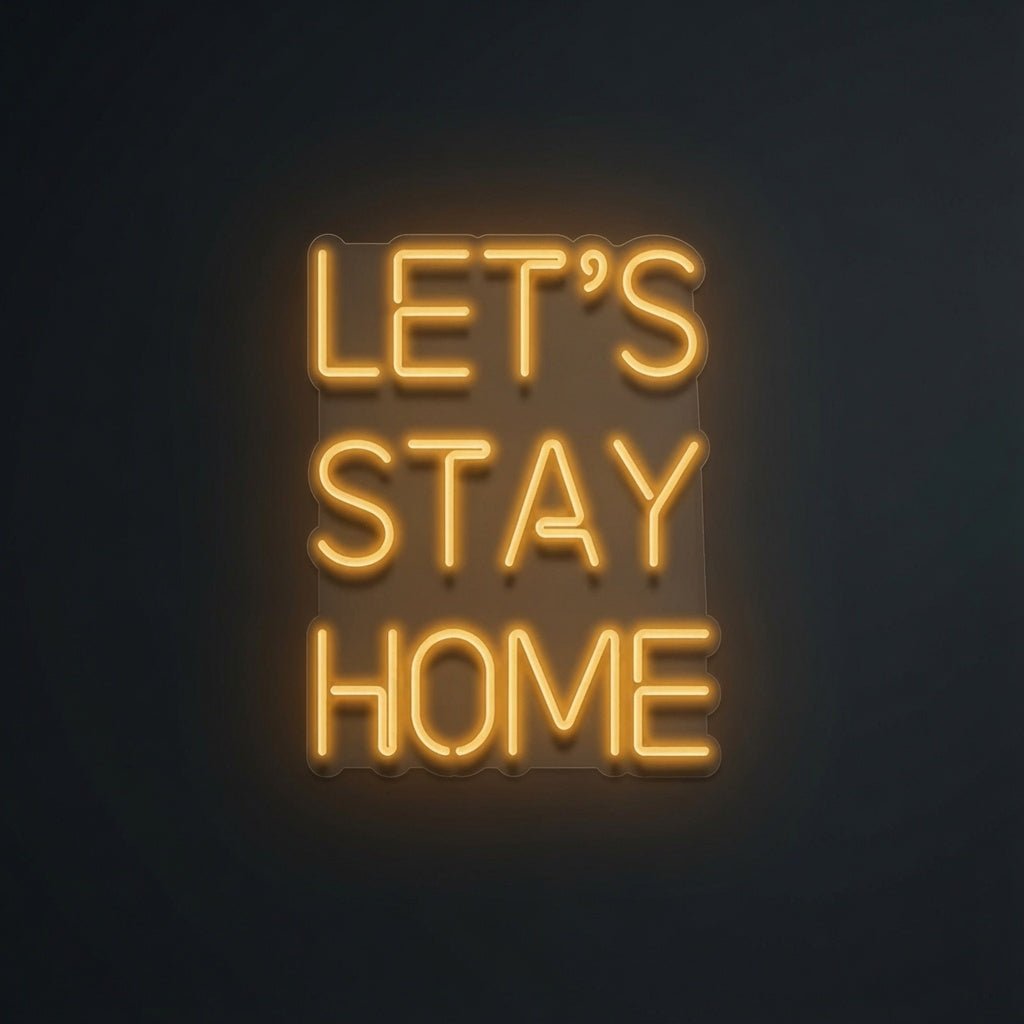 Let's Stay Home LED Neon Sign Home Wall Art Wall Neon Sign - Shineneon