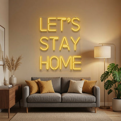 Let's Stay Home LED Neon Sign Home Wall Art Wall Neon Sign - Shineneon
