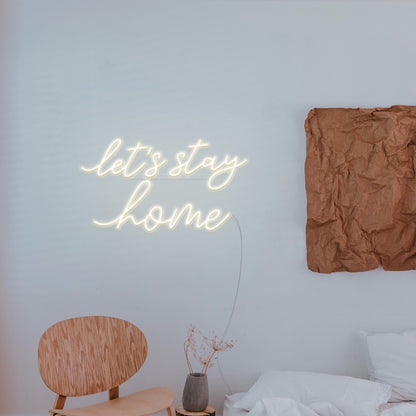 Lets Stay Home Led Neon Sign Wall Art | Shineneon