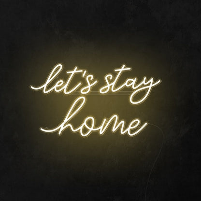 Lets Stay Home Led Neon Sign Wall Art | Shineneon