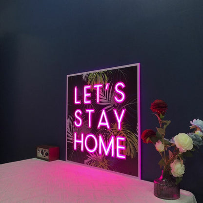 Lets Stay Home V1 Led Neon Sign | Shineneon