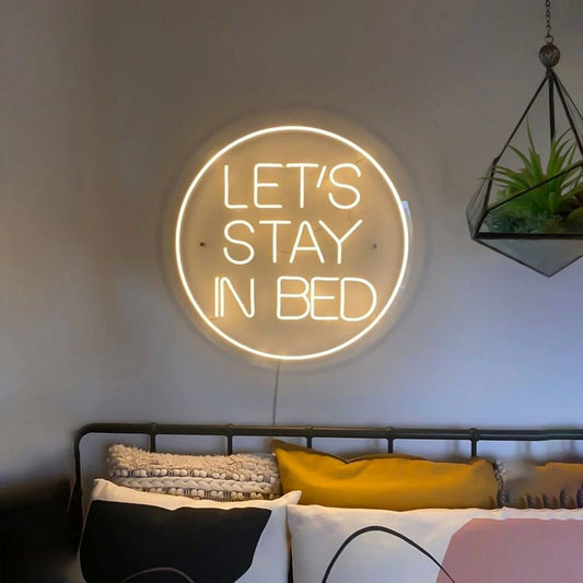 Lets Stay In Bed Led Sign Business Neon Sign