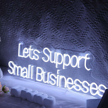 Lets Support Small Businesses Led Neon Sign - Shineneon
