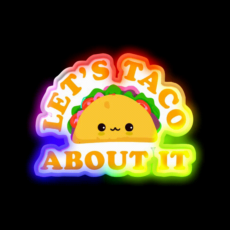 Lets Taco About It Cute Taco Taco Tuesday Taco Led Neon Sign Rgb Color - LED neon sign close-up detail