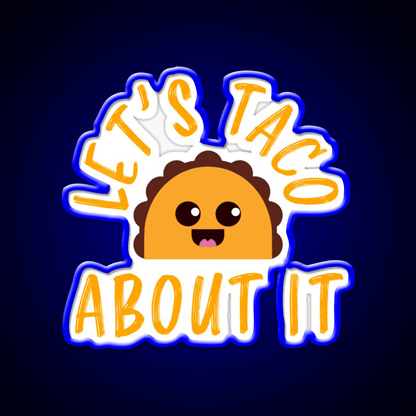 Lets Taco About It Funny Cute Taco Taco Led Neon Sign Rgb Color - Shineneon