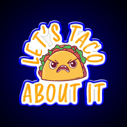 Lets Taco About It Funny Taco Taco Led Neon Sign Rgb Color - Shineneon