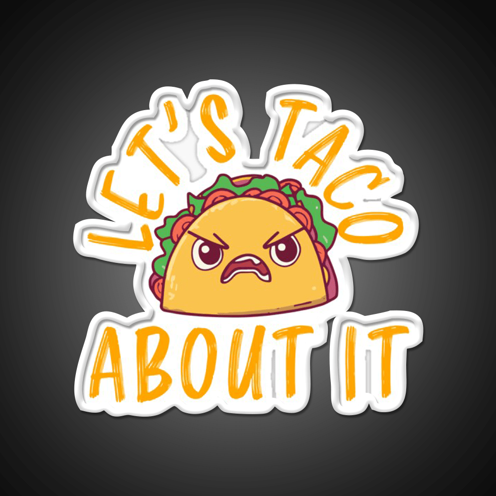 Lets Taco About It Funny Taco Taco Led Neon Sign Rgb Color - Shineneon