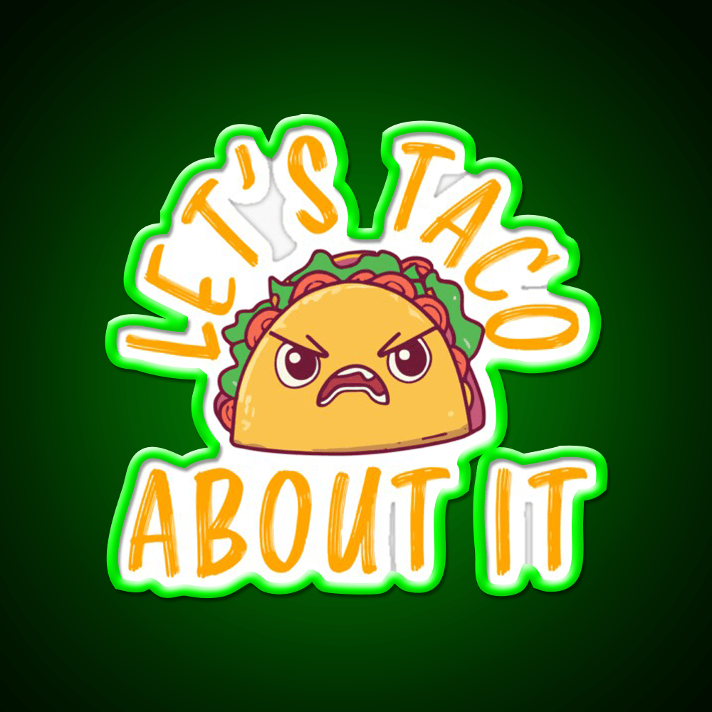 Lets Taco About It Funny Taco Taco Led Neon Sign Rgb Color - Shineneon