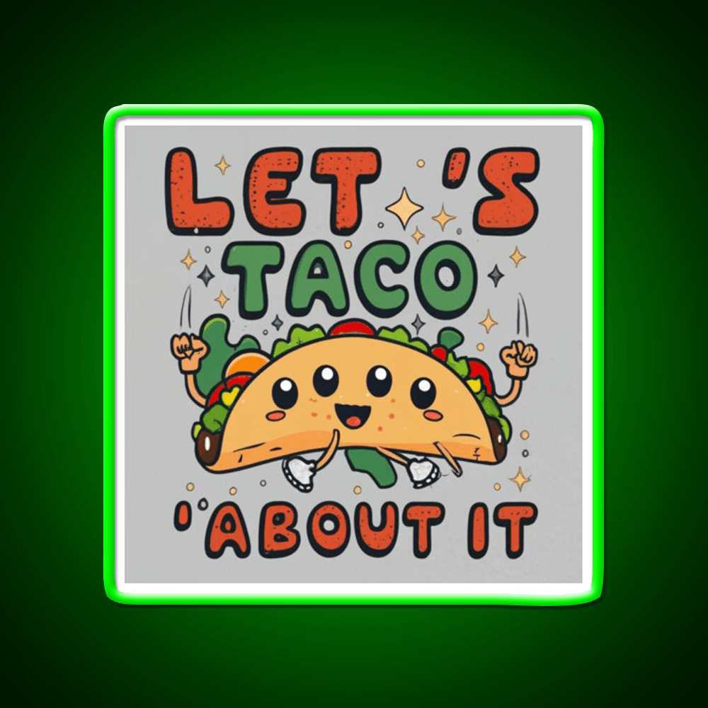 Lets Taco About It Taco Led Neon Sign Food Neon Sign Rgb Color - Shineneon
