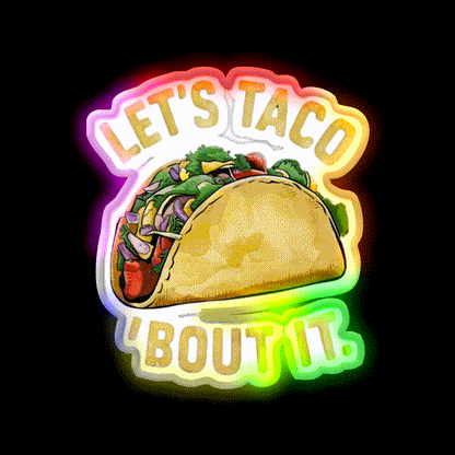 Lets Taco About It Taco Led Neon Sign Mexican Food Sign Rgb Color - LED neon sign close-up detail