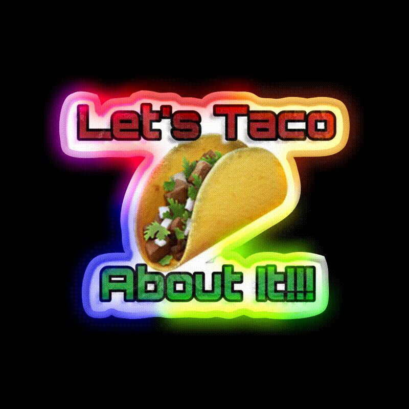 Lets Taco About It Taco Led Neon Sign Mexican Food Sign Kitchen Sign Rgb Color - LED neon sign close-up detail