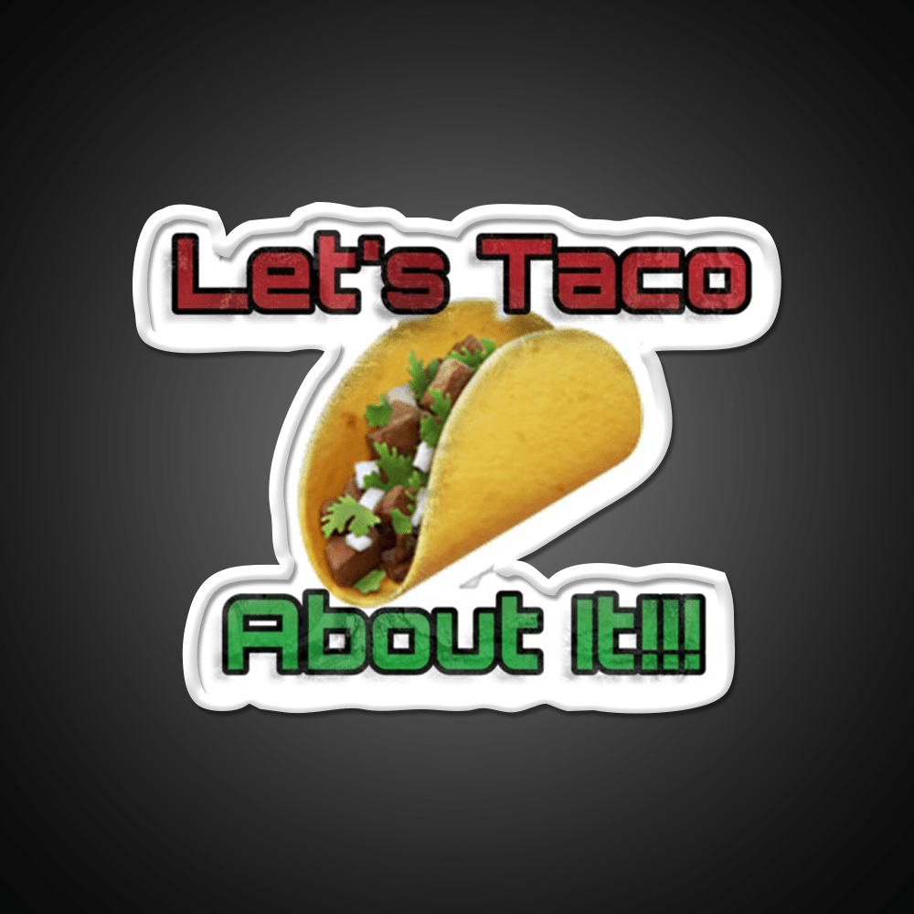 Lets Taco About It Taco Led Neon Sign Mexican Food Sign Kitchen Sign Rgb Color - Shineneon