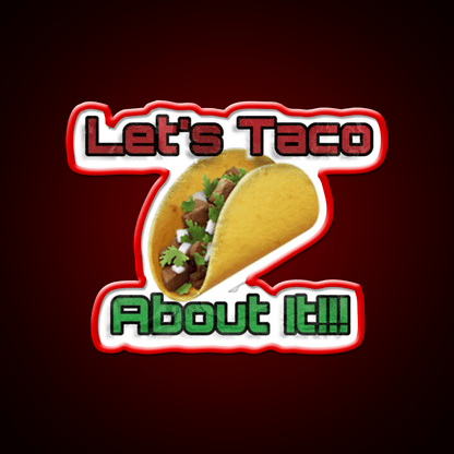 Lets Taco About It Taco Led Neon Sign Mexican Food Sign Kitchen Sign Rgb Color - Shineneon