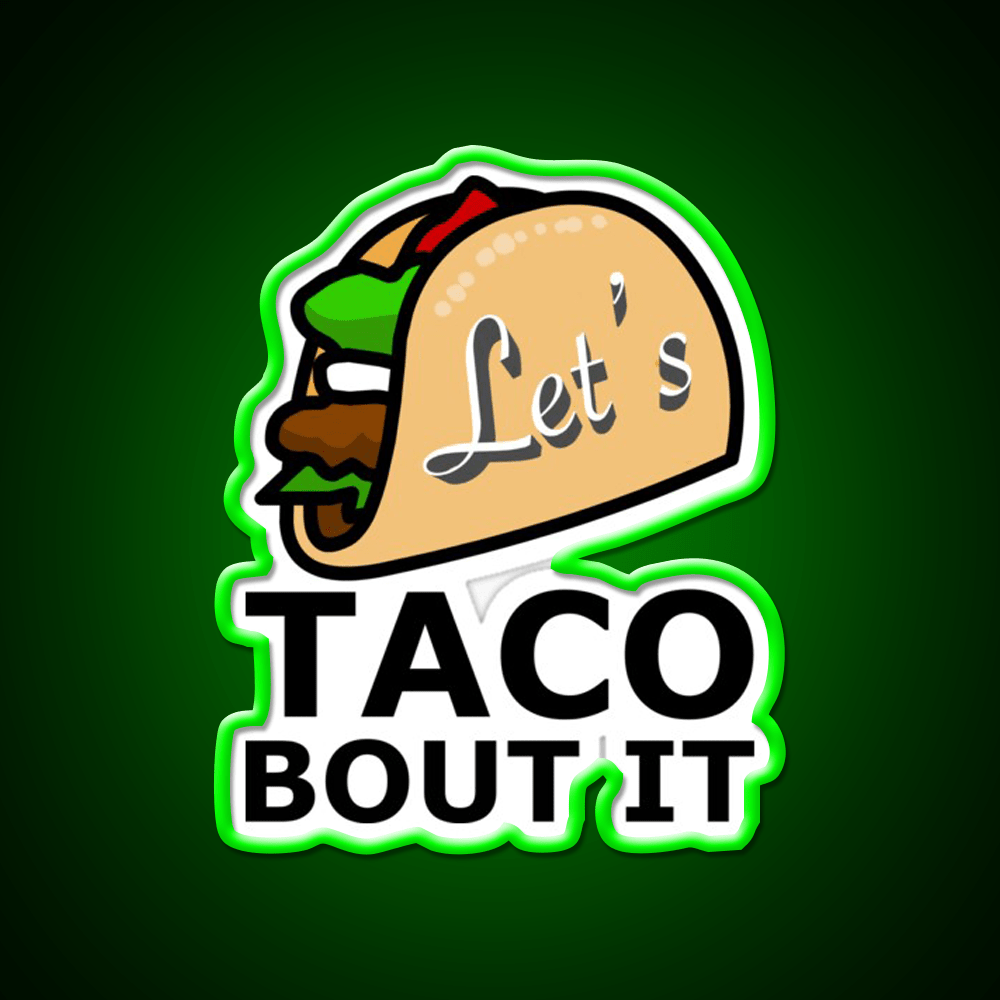 Lets Taco About It Taco Led Neon Sign Mexican Food Sign Taco Light Rgb Color - Shineneon