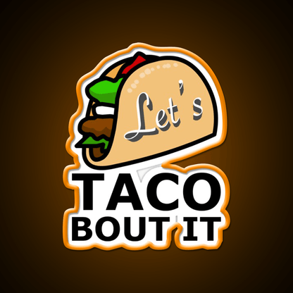Lets Taco About It Taco Led Neon Sign Mexican Food Sign Taco Light Rgb Color - Shineneon