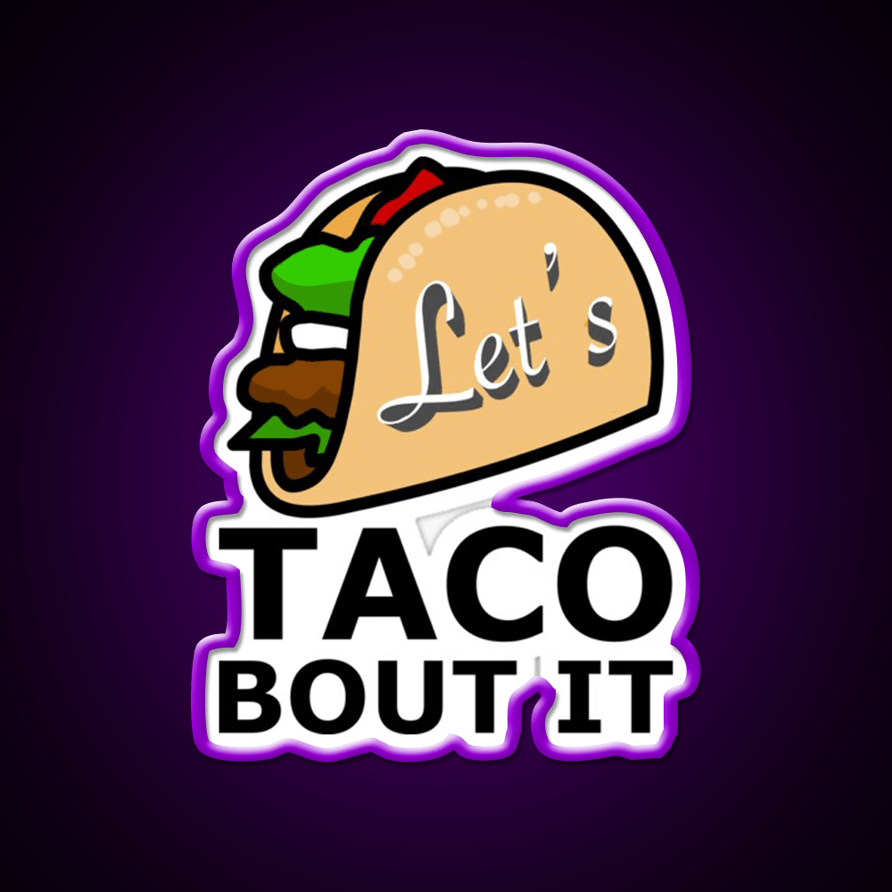 Lets Taco About It Taco Led Neon Sign Mexican Food Sign Taco Light Rgb Color - Shineneon