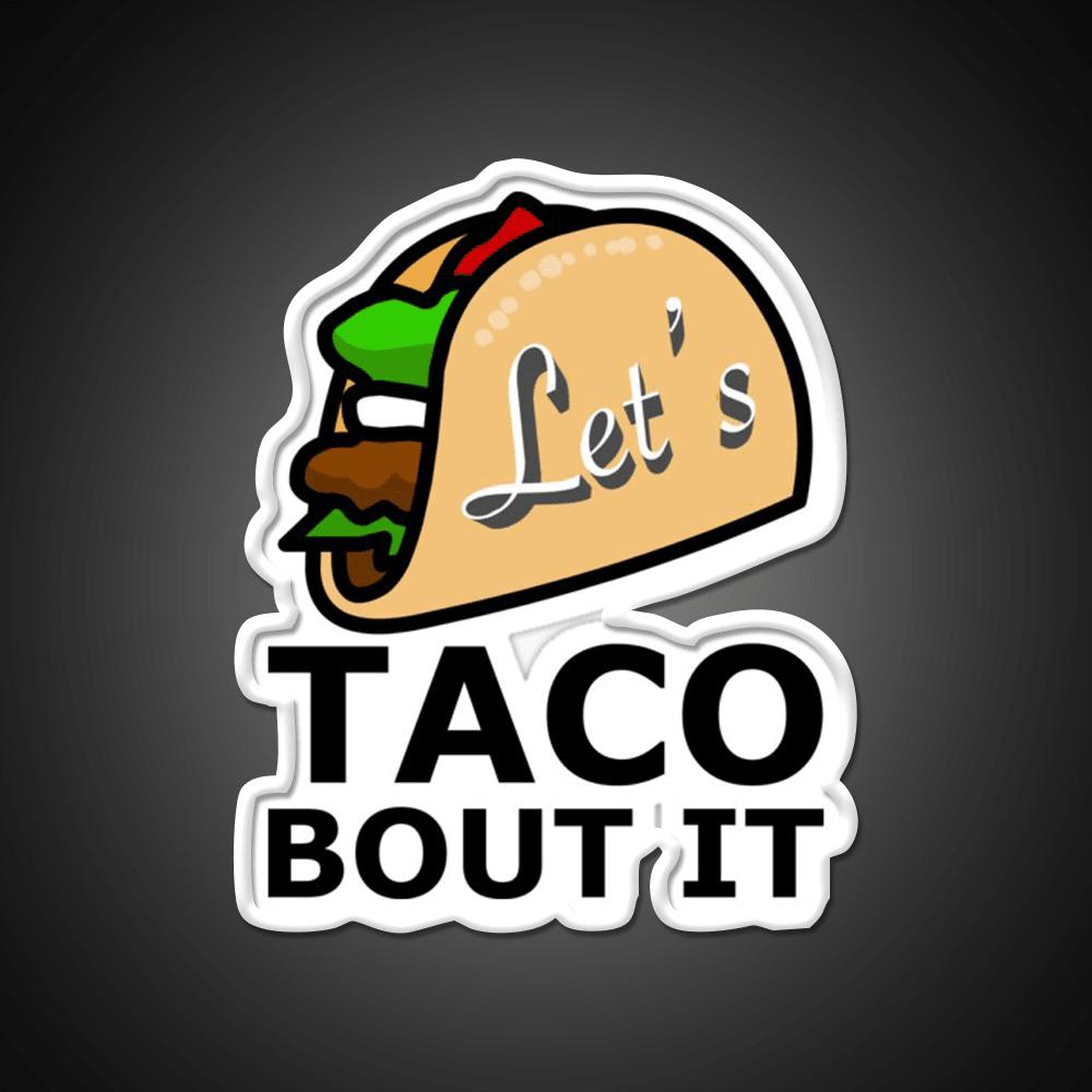 Lets Taco About It Taco Led Neon Sign Mexican Food Sign Taco Light Rgb Color - Shineneon