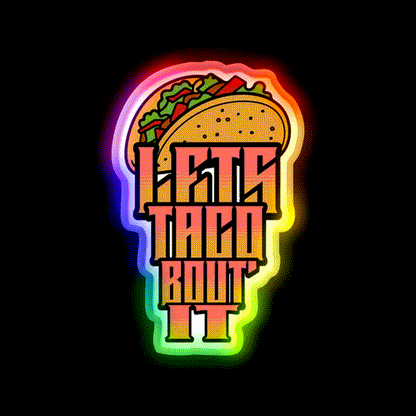 Lets Taco About It Taco Led Neon Sign Mexican Food Sign Wall Light Rgb Color