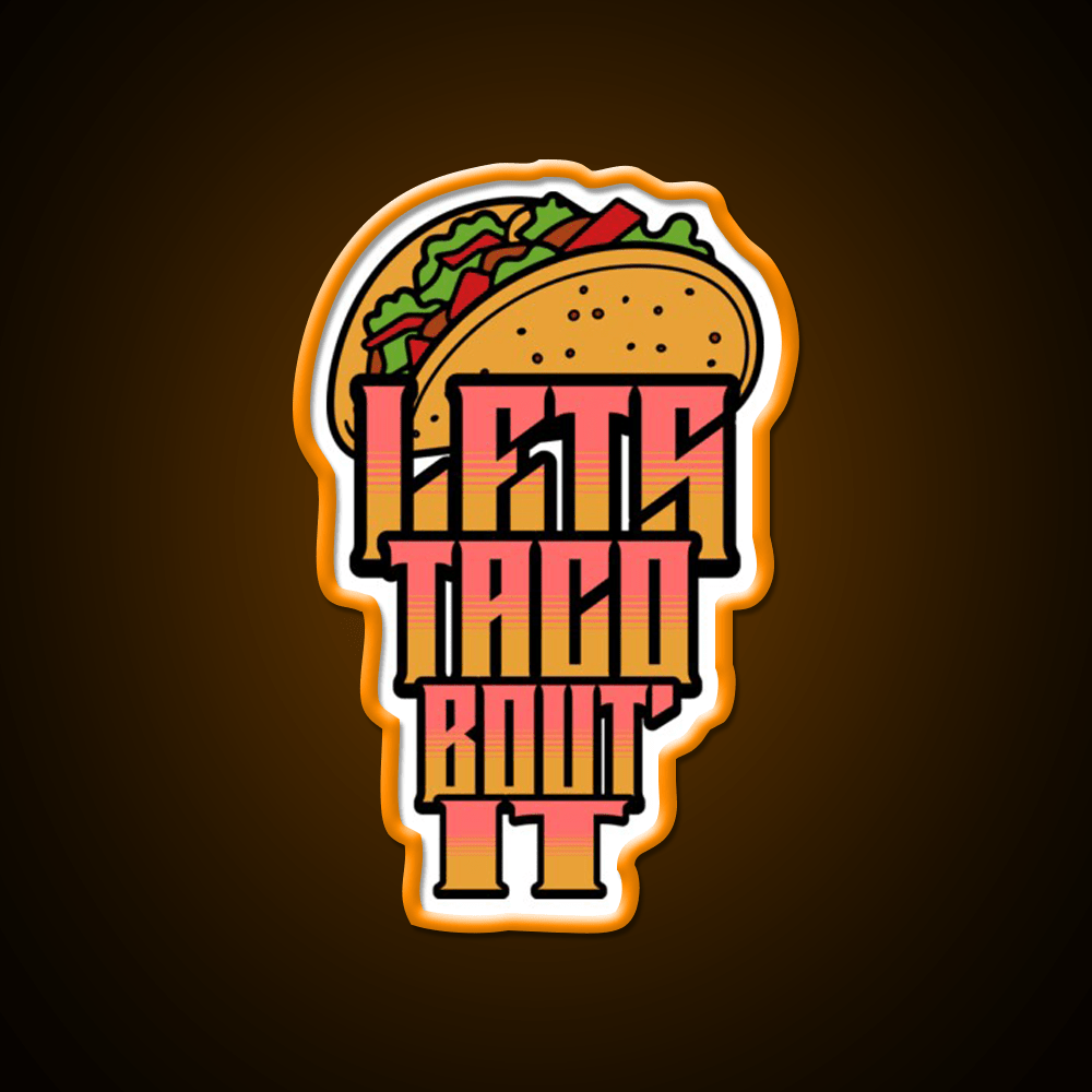 Lets Taco About It Taco Led Neon Sign Mexican Food Sign Wall Light Rgb Color - Shineneon