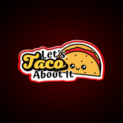 Lets Taco About It Taco Led Neon Sign Taco Business Rgb Color - Shineneon