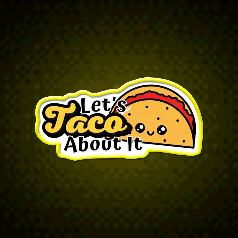 Lets Taco About It Taco Led Neon Sign Taco Business Rgb Color - Custom LED neon sign front view