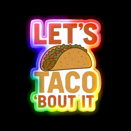 Lets Taco About It Vintage Funny Taco Pun Taco Led Neon Sign Rgb Color - LED neon sign close-up detail