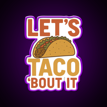 Lets Taco About It Vintage Funny Taco Pun Taco Led Neon Sign Rgb Color - Shineneon